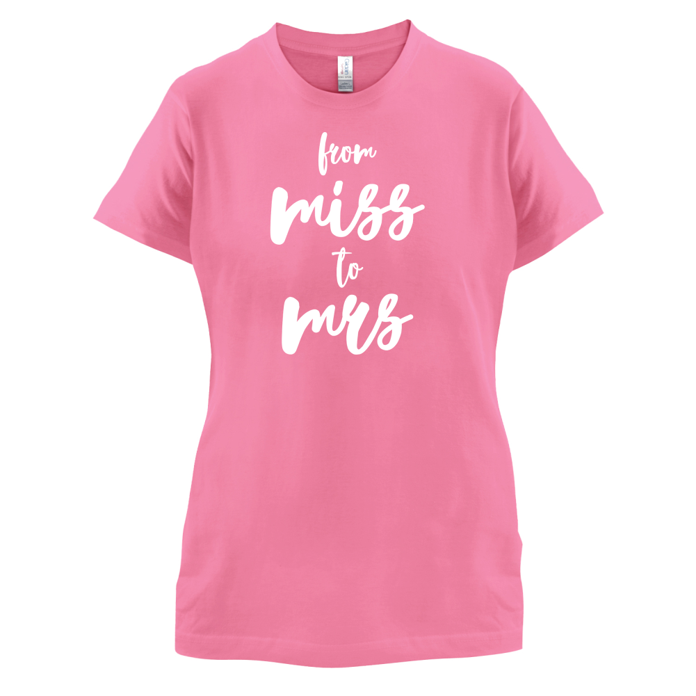From Miss To Mrs T Shirt