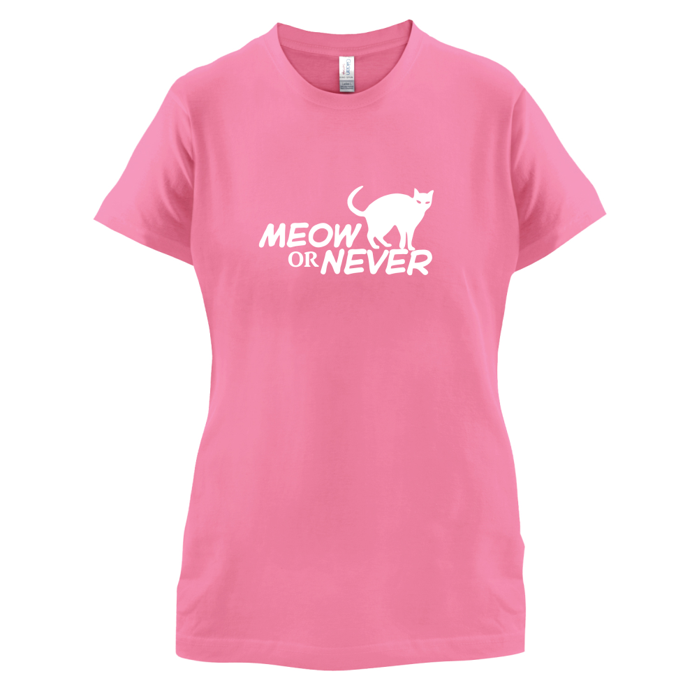 Meow Or Never T Shirt