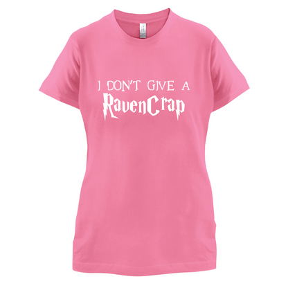 Don't Give A Ravencrap T Shirt