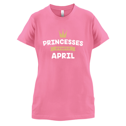 Princesses Are Born In April T Shirt