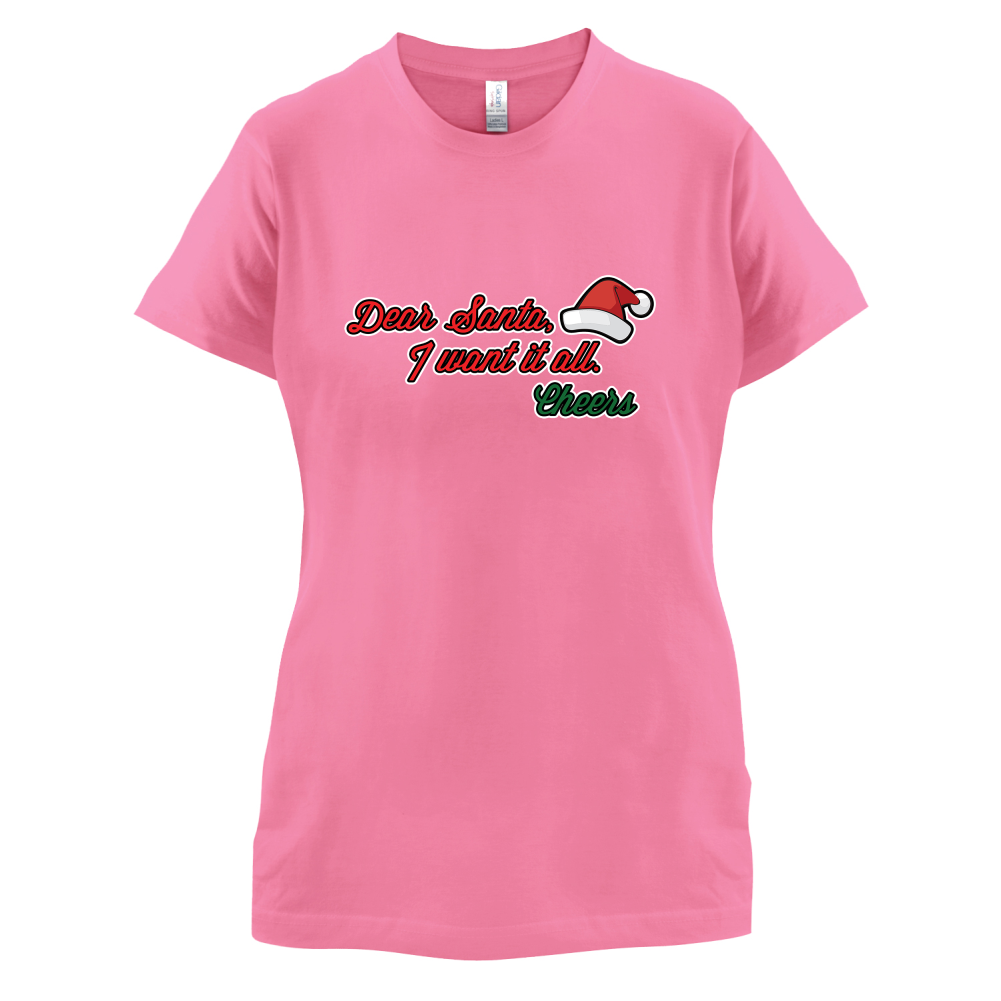 Santa I Want It All T Shirt