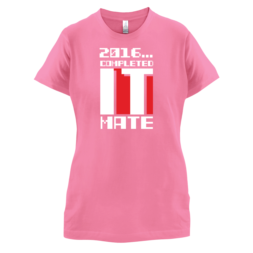 2016 Completed It Mate T Shirt