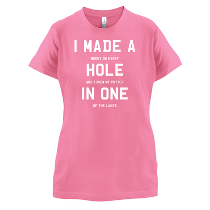 I Made A Hole In One T Shirt