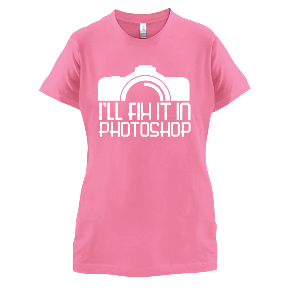 I'll Fix It In Photoshop T Shirt