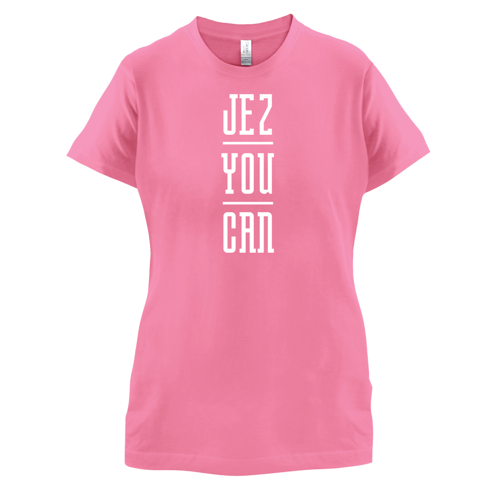 Jez You Can T Shirt