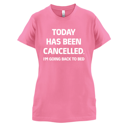 Today Has Been Cancelled T Shirt