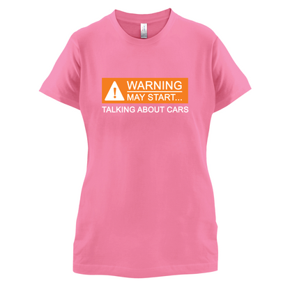 Warning May Start Talking about Cars T Shirt