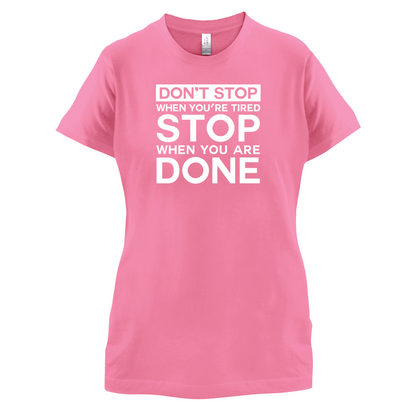Dont Stop When You are Tired T Shirt