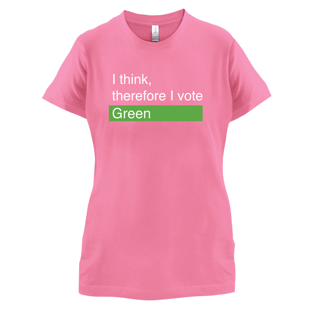 I think, therefore I vote Green T Shirt