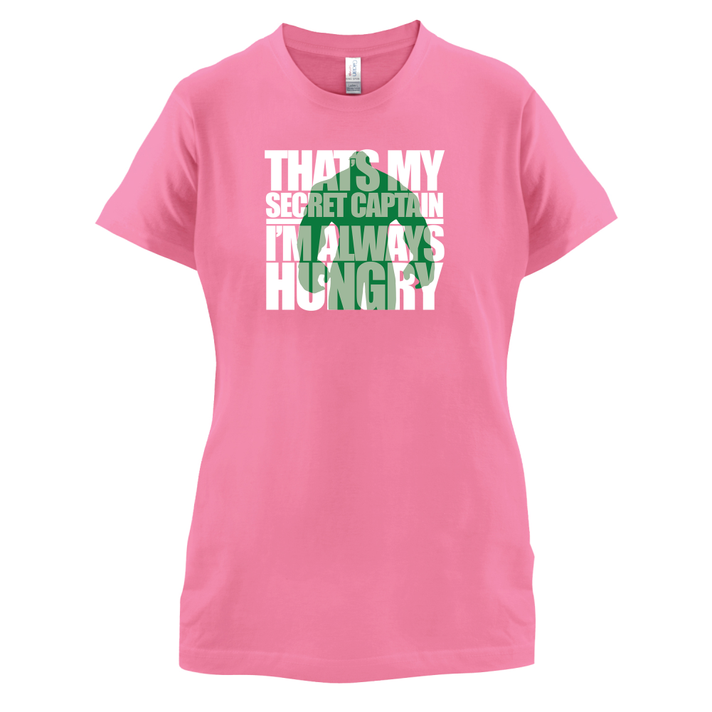 That's My Secret I'm always Hungry T Shirt