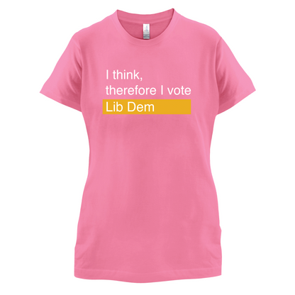 I think, therefore I vote Lib Dem T Shirt