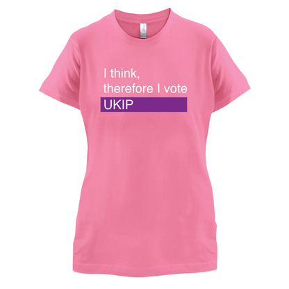 I think, therefore I vote UKIP T Shirt