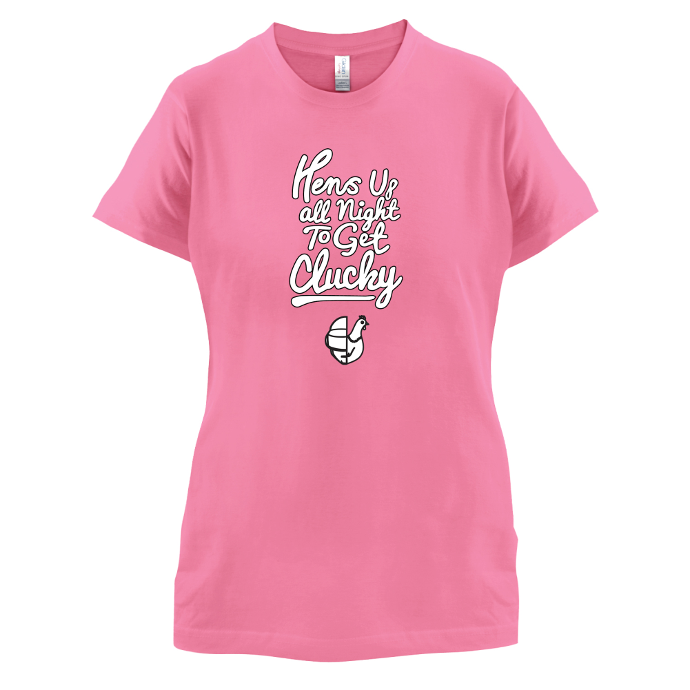 Hens Up All Night To Get Clucky T Shirt