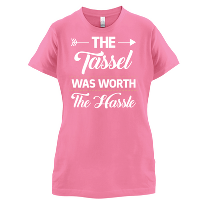The Tassel Was Worth The Hassle T Shirt