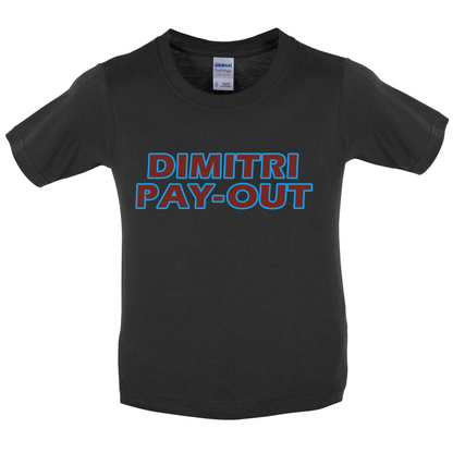 Dimitri Pay-Out Kids T Shirt