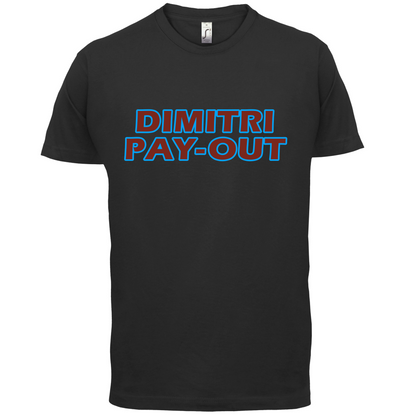 Dimitri Pay-Out T Shirt