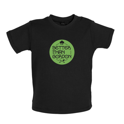 Better Than Gordon Baby T Shirt