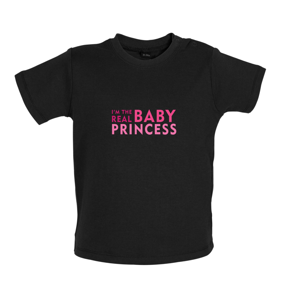 I'm The Real Baby Princess Baby T Shirt