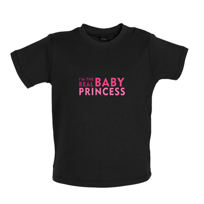 I'm The Real Baby Princess Baby T Shirt