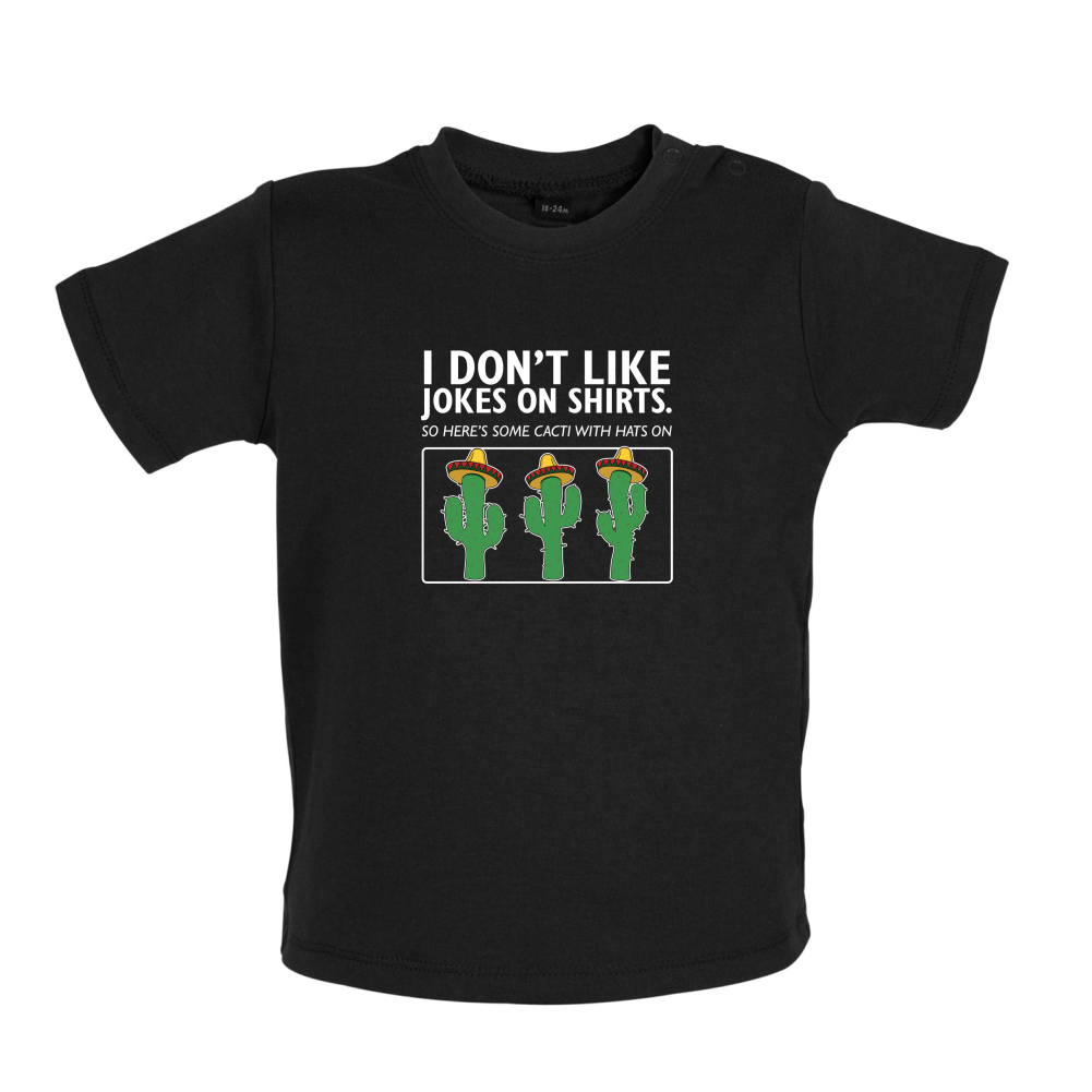 Don't Like Jokes Here's A Cactus Baby T Shirt