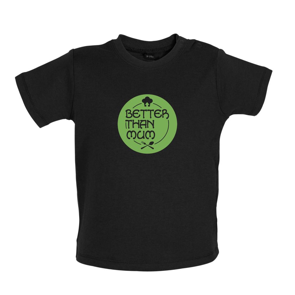 Better Than Mum Baby T Shirt