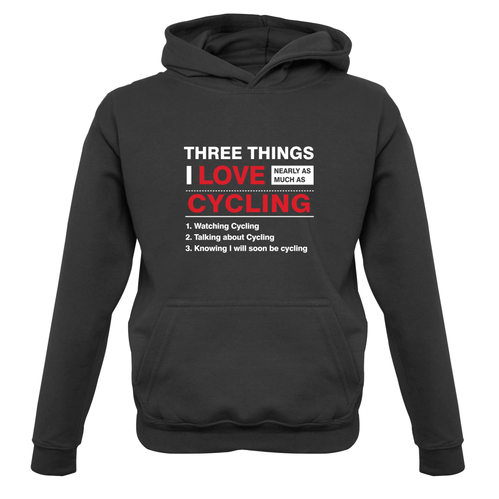 Three Things I Love Nearly As Much As Cycling Kids T Shirt