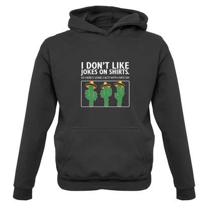 Don't Like Jokes Here's A Cactus Kids T Shirt