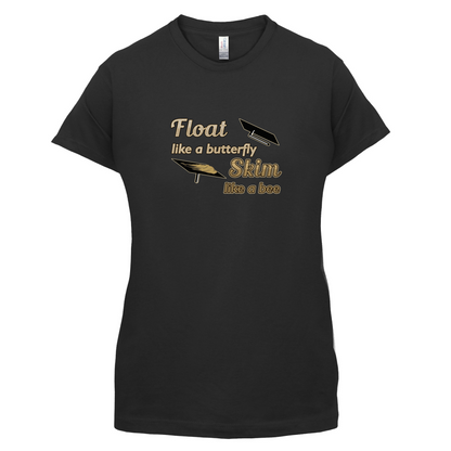 Float Like A Butterfly Skim Like A Bee T Shirt