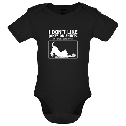 Don't Like Jokes Here's A Kitten Baby T Shirt