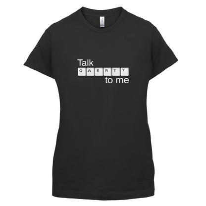 Talk Qwerty To Me T Shirt