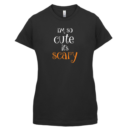 Im So Cute It Scary T Shirt