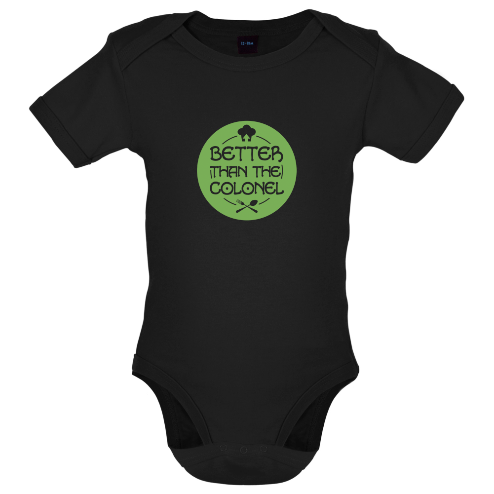 Better Than Colonel Baby T Shirt