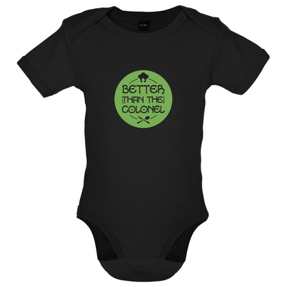 Better Than Colonel Baby T Shirt