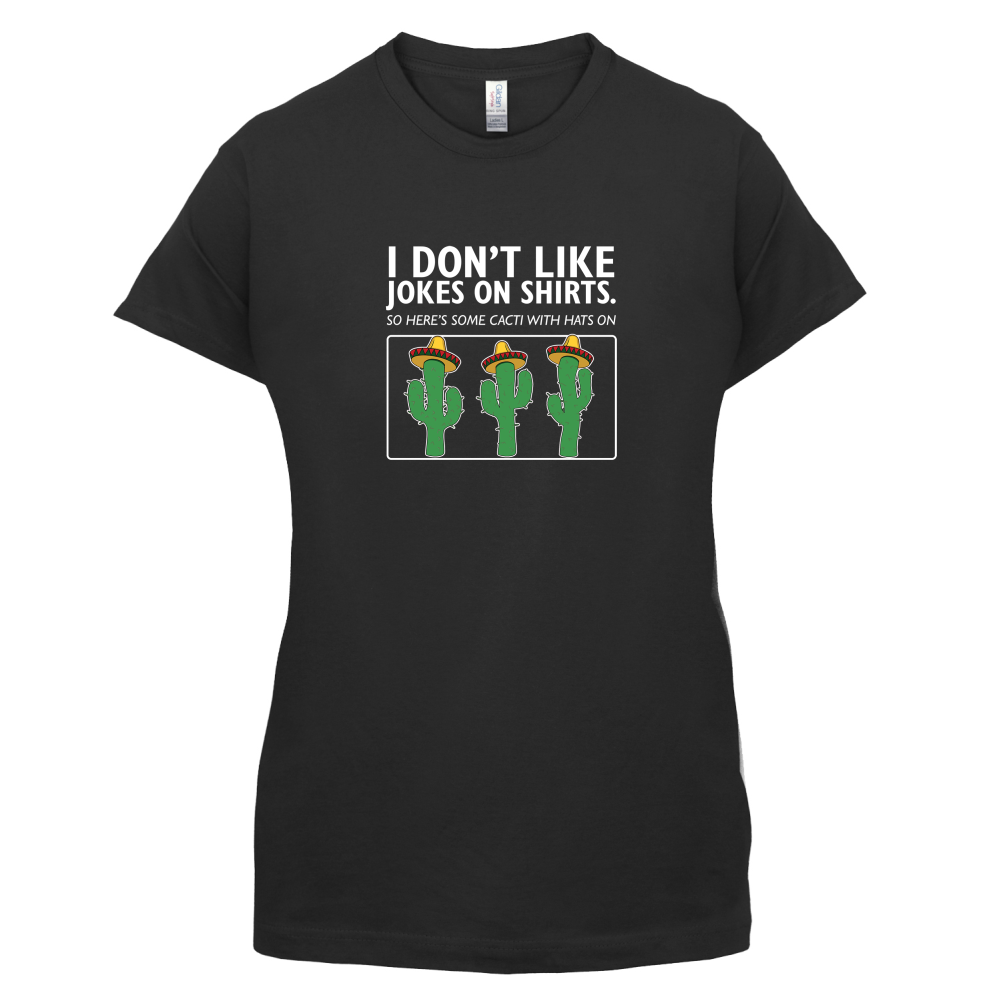 Don't Like Jokes Here's A Cactus T Shirt