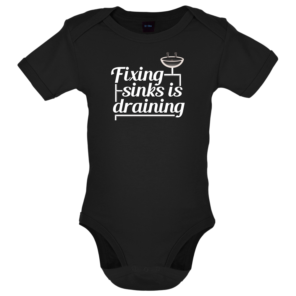 Fixing Sinks Is Draining Baby T Shirt