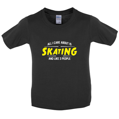 All I Care About Is Skating Kids T Shirt