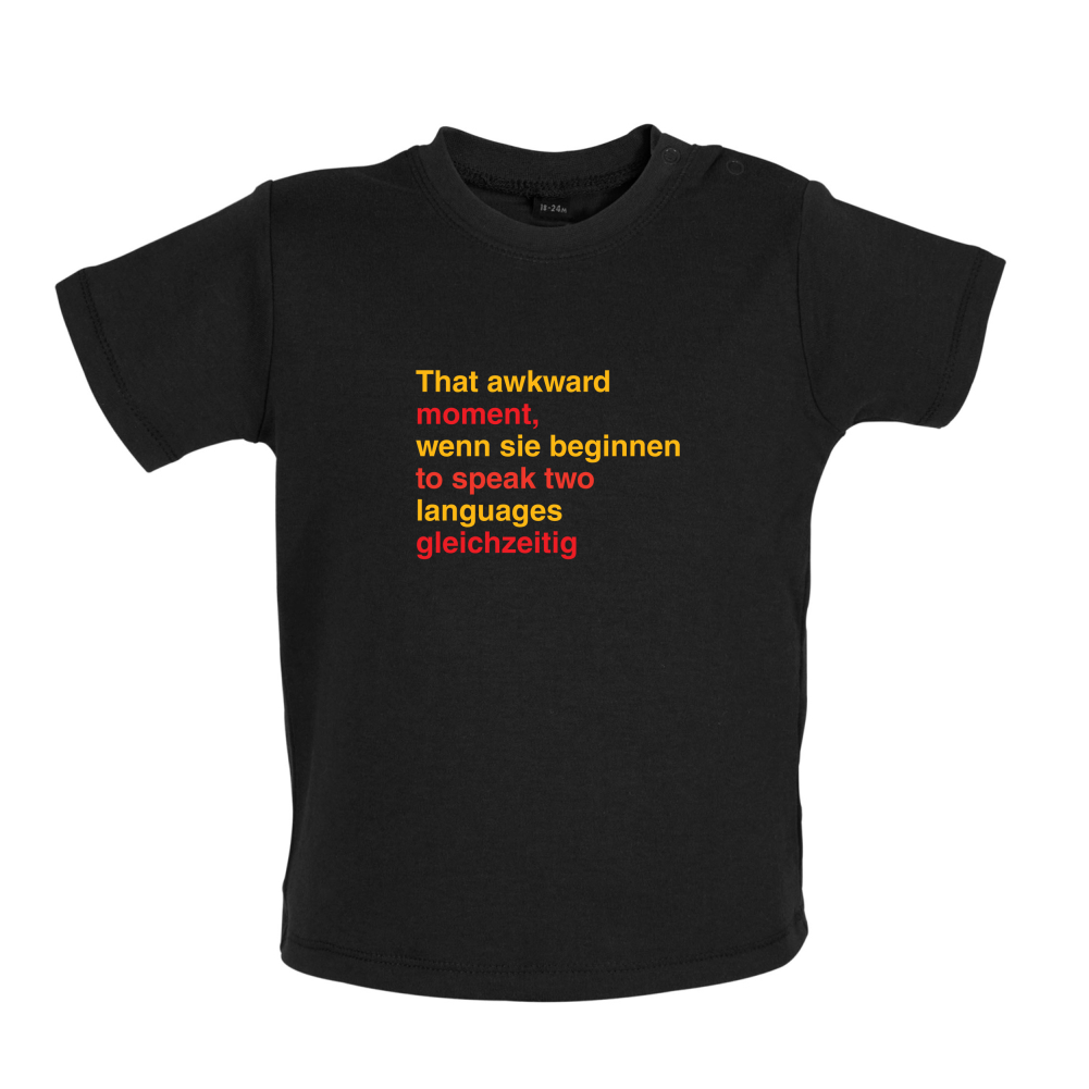 That Awkward German Moment You Speak In Two Languages Baby T Shirt