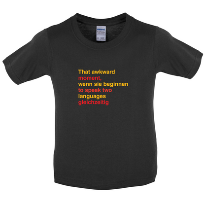 That Awkward German Moment You Speak In Two Languages Kids T Shirt