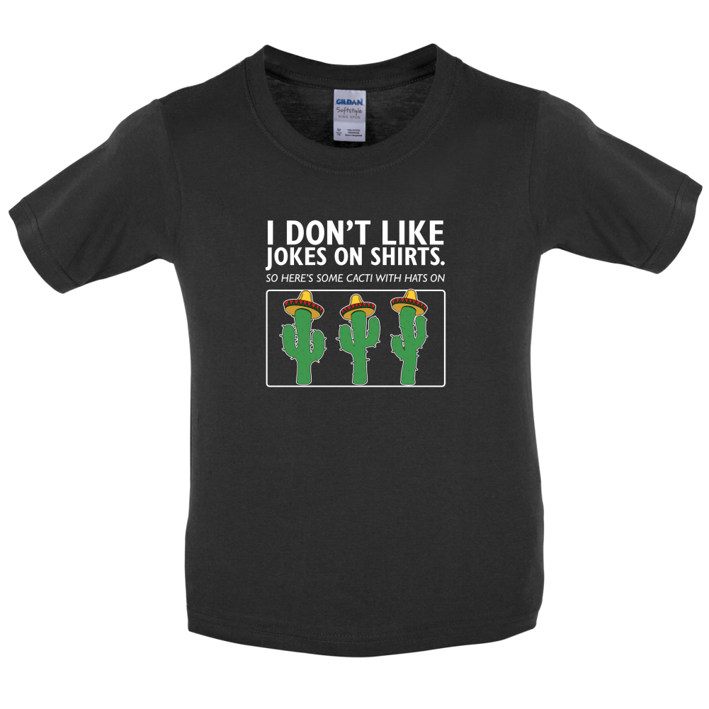 Don't Like Jokes Here's A Cactus Kids T Shirt