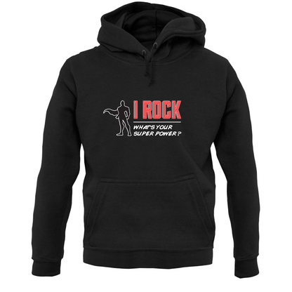I Rock Whats Your Super Power MALE Design T Shirt