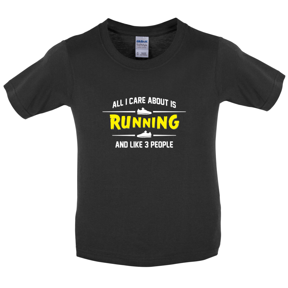 All I Care About Is Running Kids T Shirt