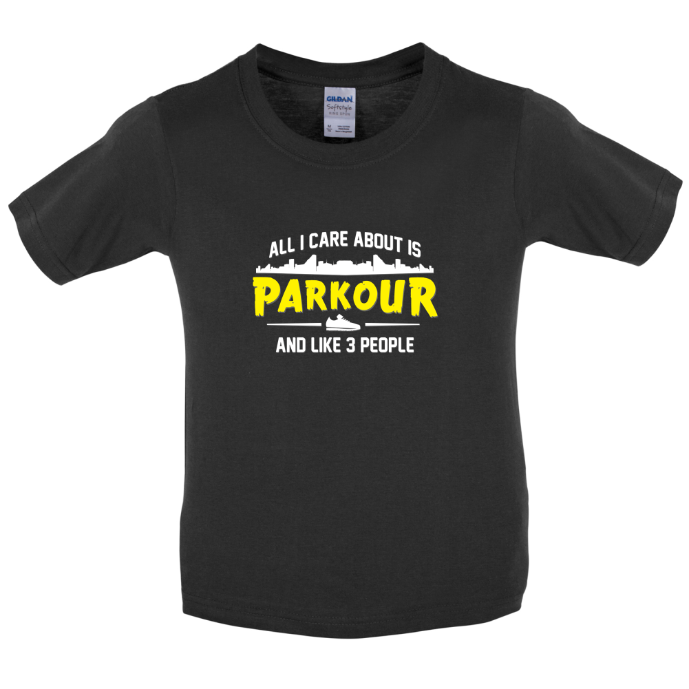 All I Care About Is Parkour Kids T Shirt