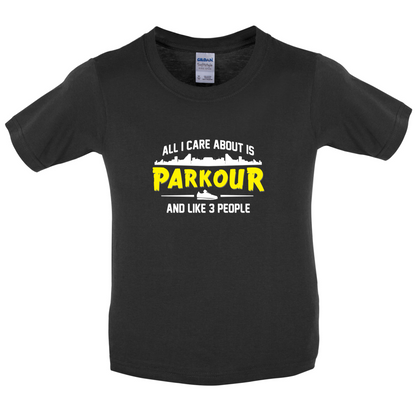 All I Care About Is Parkour Kids T Shirt