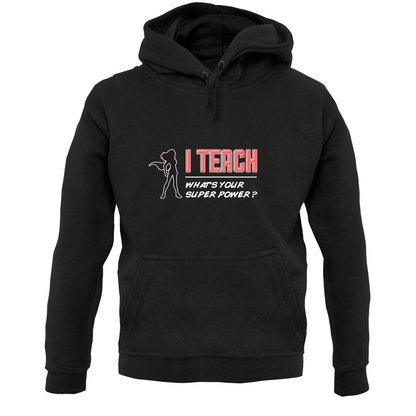 I Teach Whats Your Super Power FEMALE Design T Shirt