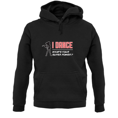 I Dance Whats Your Super Power FEMALE Design T Shirt