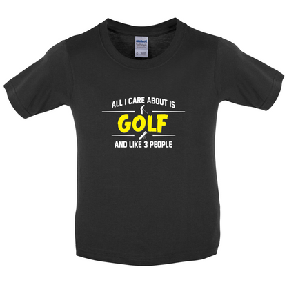 All I Care About Is Golf Kids T Shirt