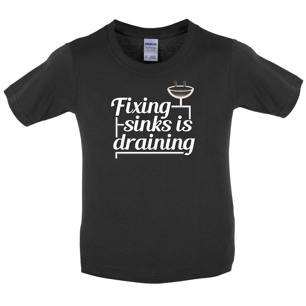 Fixing Sinks Is Draining Kids T Shirt