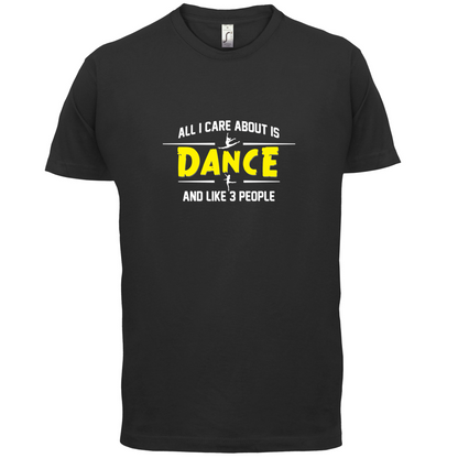 All I Care About Is Dance Female T Shirt