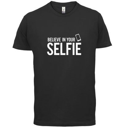 Believe In Your Selfie T Shirt