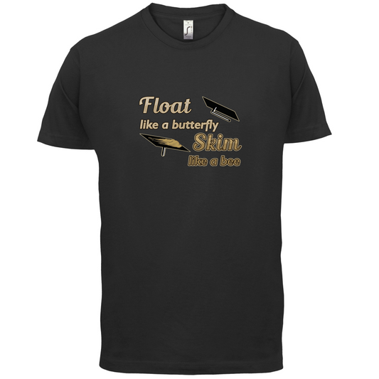 Float Like A Butterfly Skim Like A Bee T Shirt